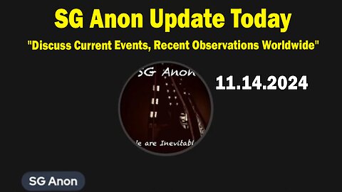 SG Anon Update Today Nov 14: "Discuss Current Events, Recent Observations Worldwide"