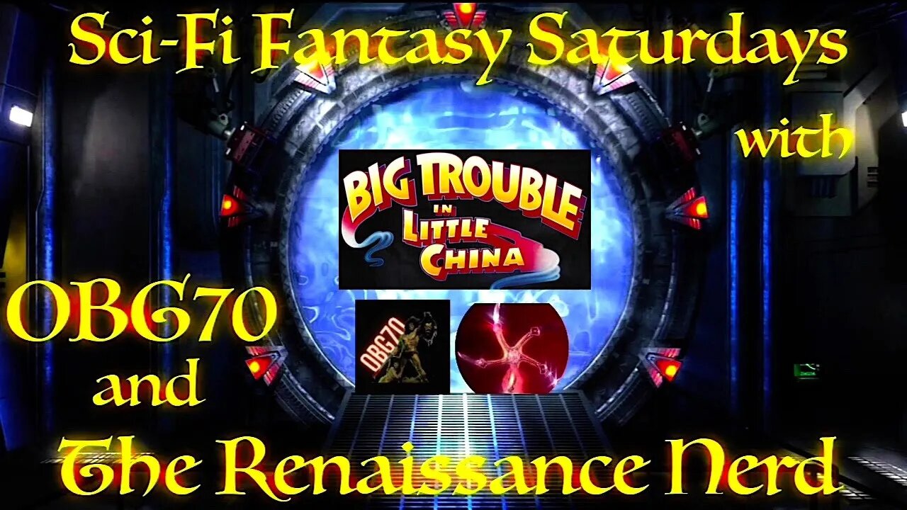 Sci-Fi Fantasy Saturdays! Big Trouble In Little China!