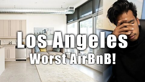 Worst Airbnb in Los Angeles Experience :( \\ 003