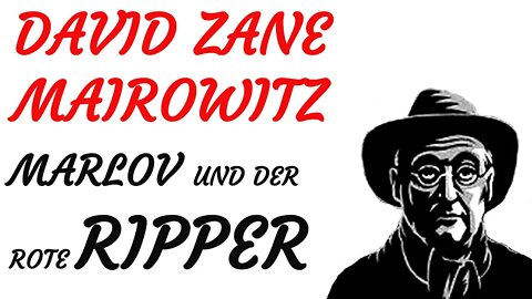 KRIMI Hörspiel - David Zane Mairowitz - MARLOV (13) - Marlov und der rote Ripper