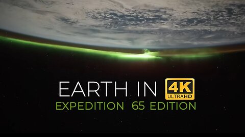 Earth from Space in 4K – Expedition 65 Edition