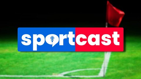 SPORTCAST - 22/02/2022