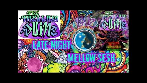 The MellowDome! #58 Late Night Mellow Sesh!
