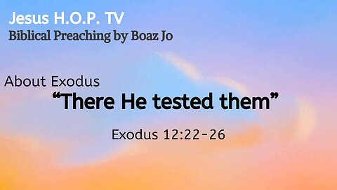 "There He tested them" - Boaz Jo