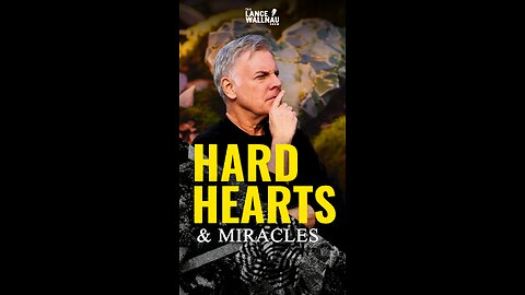 Lessons on Hard Hearts and Miracles