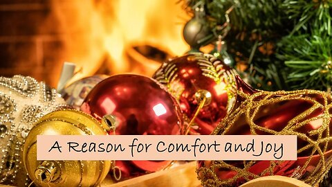 A Reason for Comfort and Joy