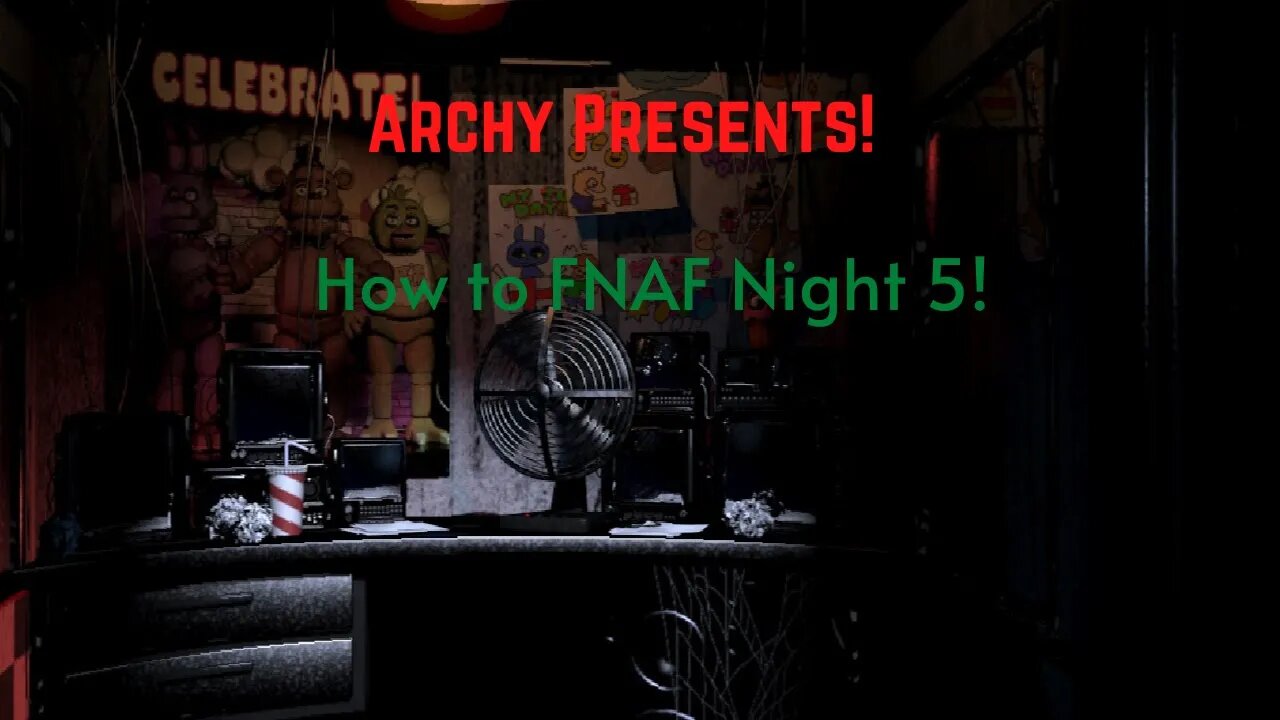 Five Night's at Freddy's - How to beat Night 5!