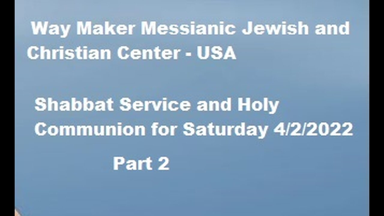 Parashat Tazria - Shabbat Service and Holy Communion for 4.2.22 - Part 2