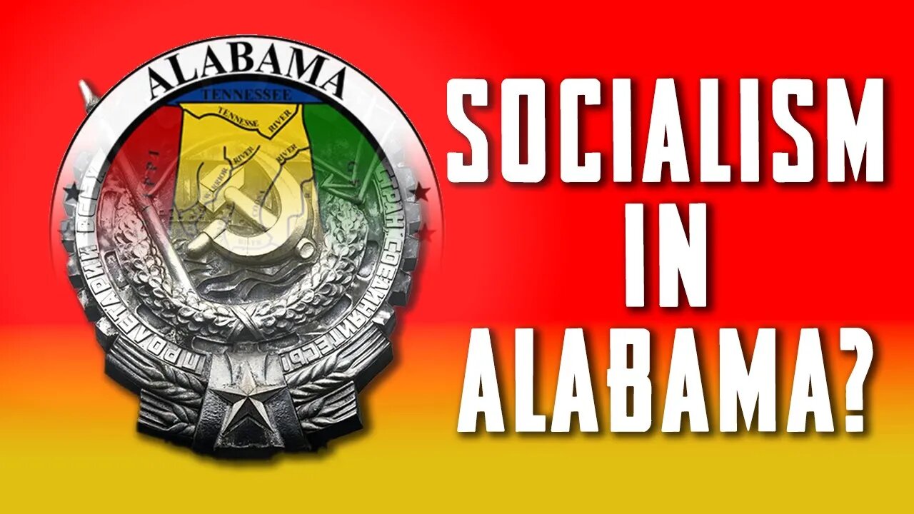 SOCIALISM IN ALABAMA?!