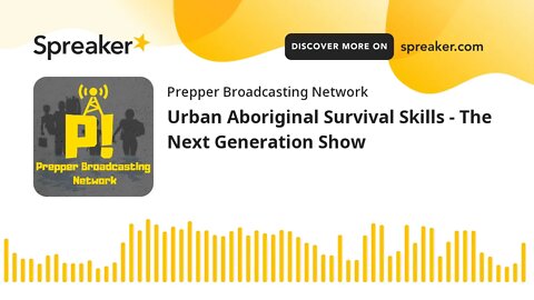 Urban Aboriginal Survival Skills - The Next Generation Show