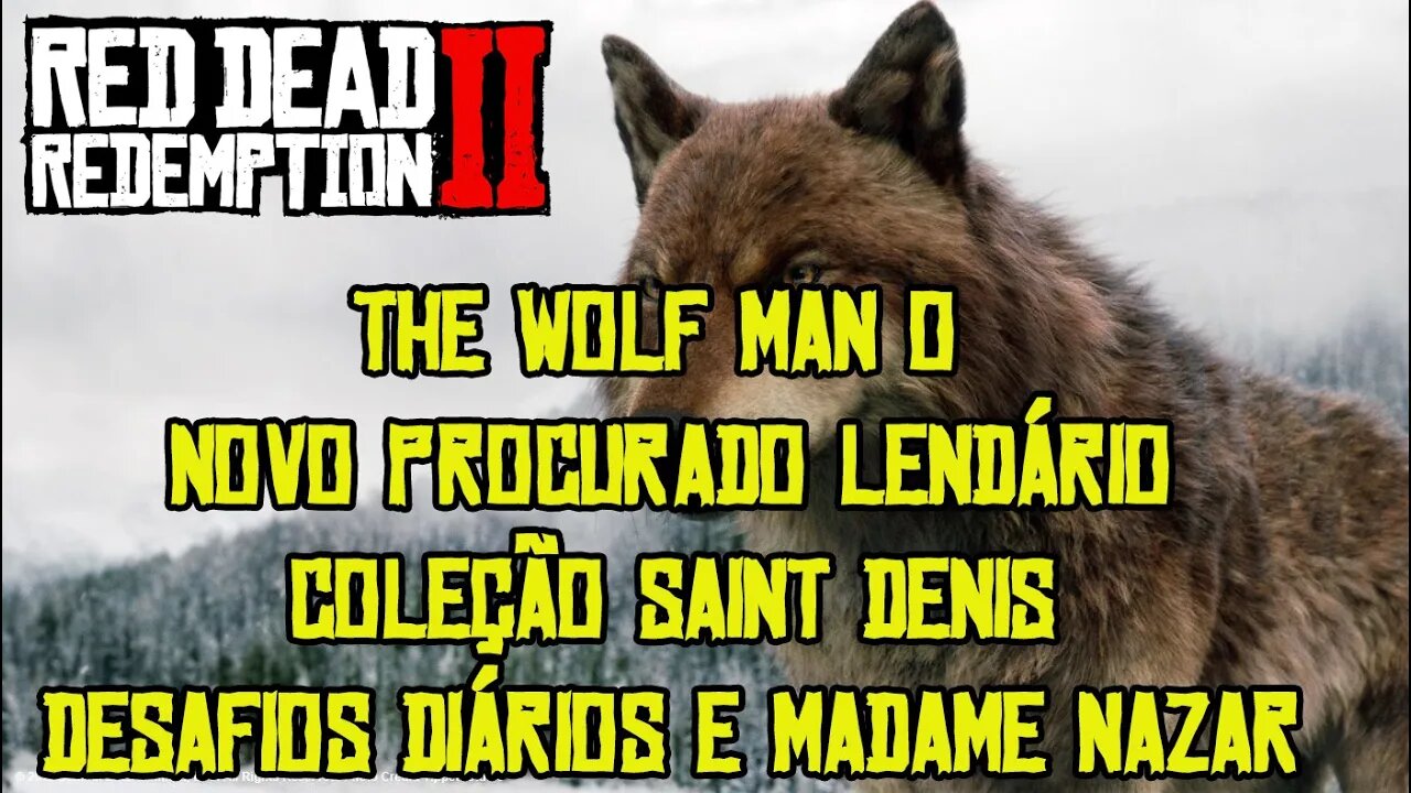 RED DEAD ONLINE NOVO DESAFIOS SEMANAL, DIÁRIO, WOLF MAN E MADAMA NAZAR