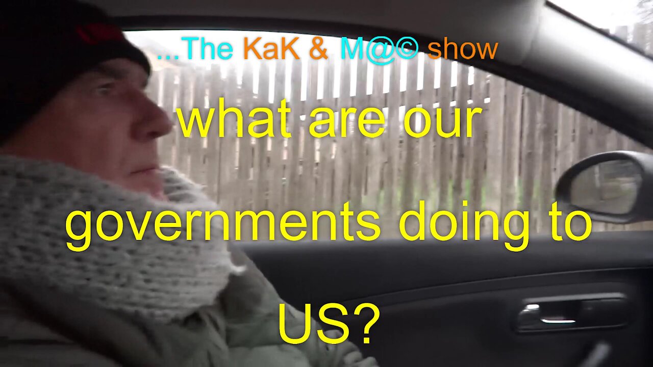 ...The KaK & M@© Show. what are our governments doing to US