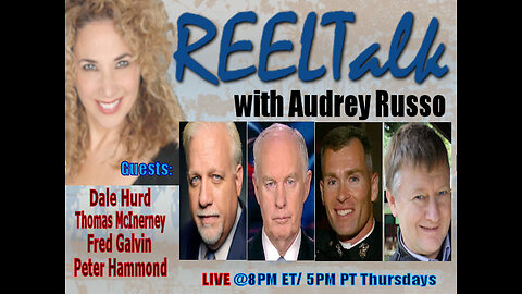 REELTalk: Dale Hurd, LTG Thomas McInerney, Dr. Peter Hammond in SA and Major Fred Galvin