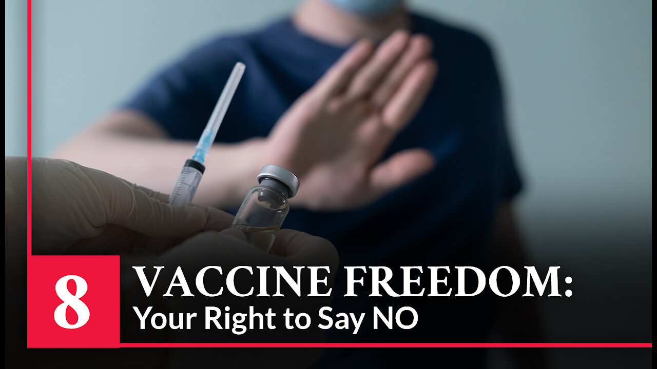 Vaccine Secrets: COVID CRISIS - Episode 8 – Vaccine Freedom – Your Right to Say NO