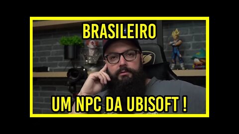 Brasileiro é um NPC da Ubisoft !