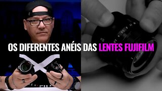 LENTES FUJIFILM e seus DIFERENTES ANÉIS [O que são]