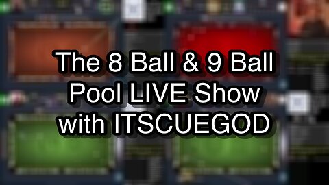 The 8 Ball & 9 Ball Pool LIVE Show with ITSCUEGOD