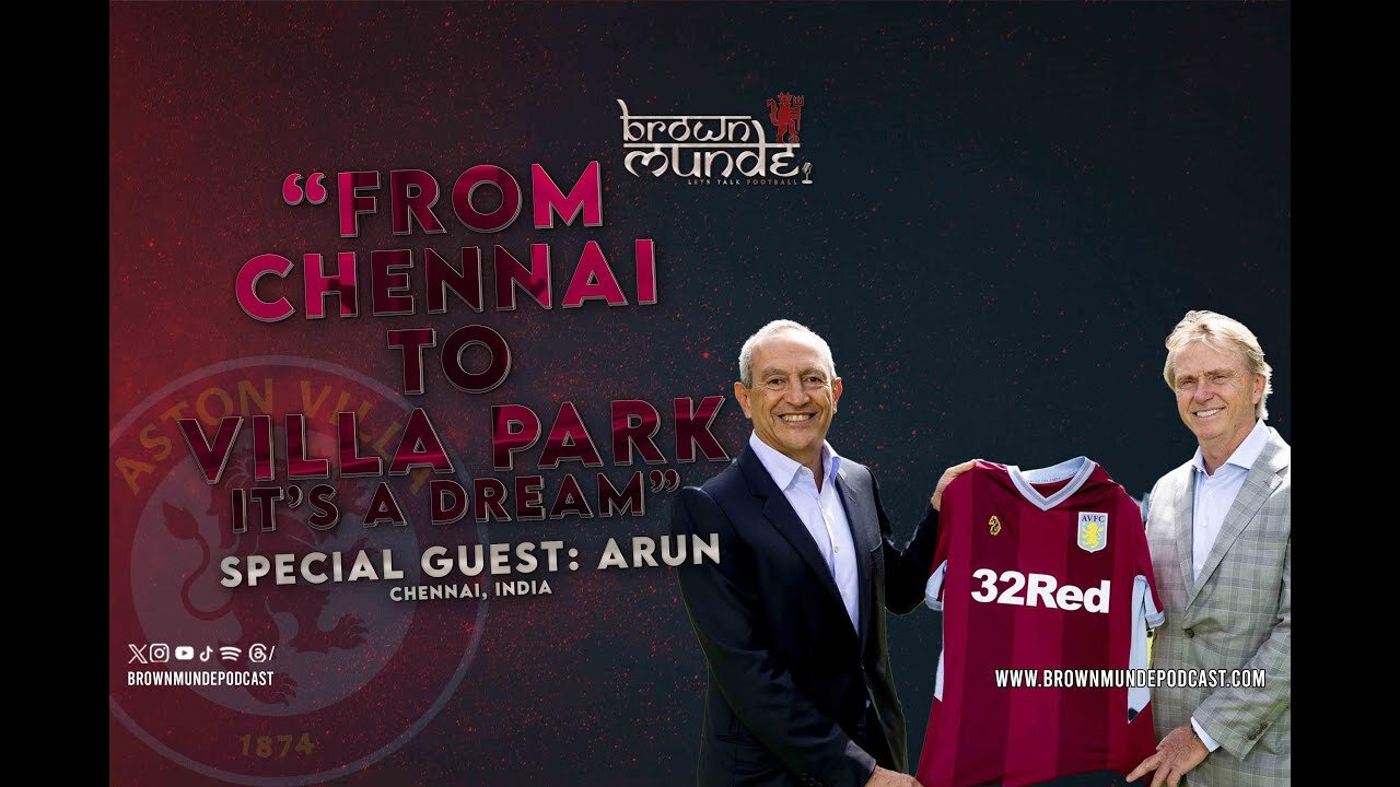 "From Chennai to Villa Park, it's a dream" - Brown Munde Ep 15