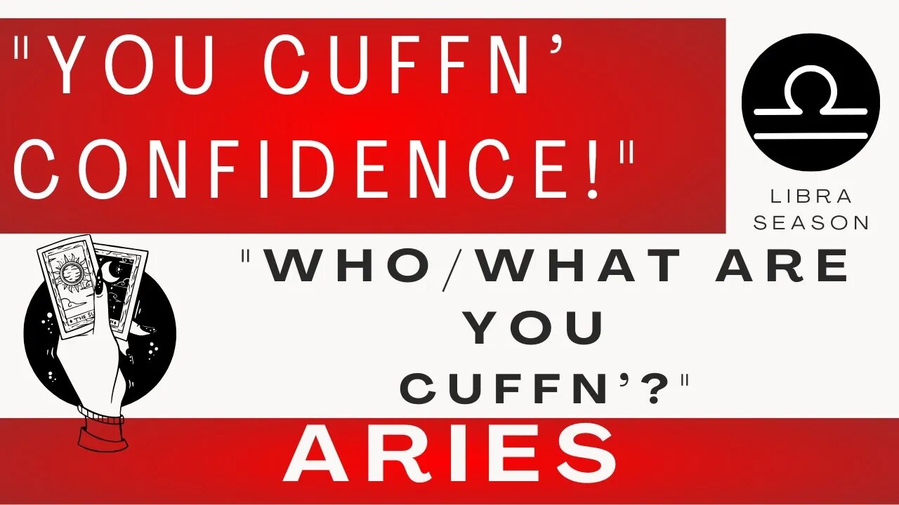 ♈ ARIES | Cuffn' Confidence! | "What Are You Cuffn'?"| Tarot Card Reading | Libra Season