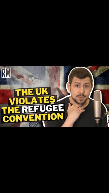 DISGUSTING: The UK Violates the Refugee Convention