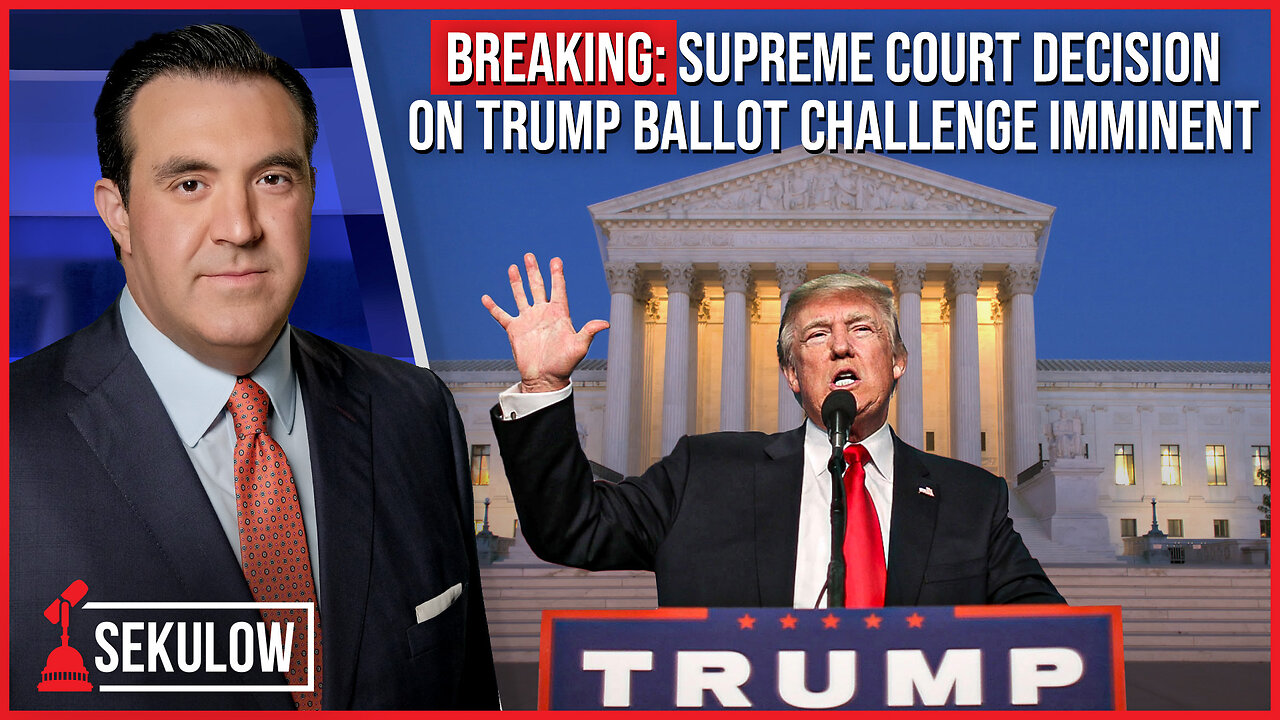 BREAKING: Supreme Court Decision on Trump Ballot Challenge Imminent