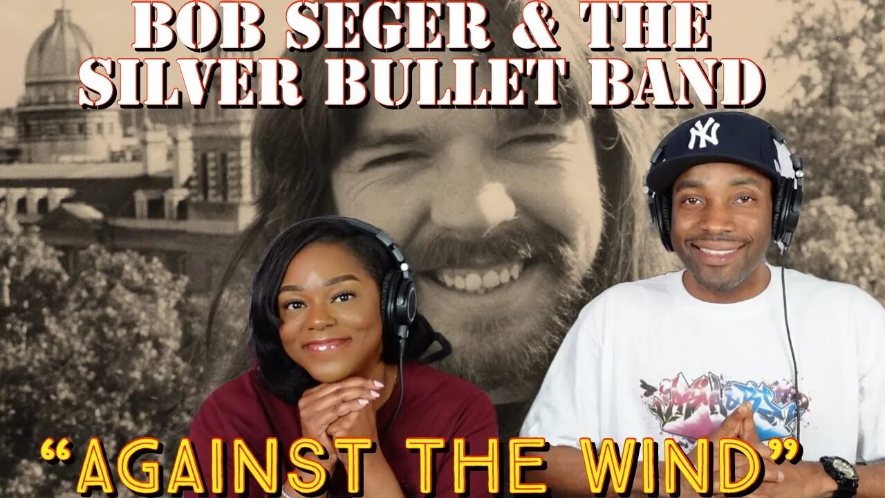 First Time Hearing Bob Seger & The Silver Bullet Band " Against The Wind” Reaction | Asia and BJ