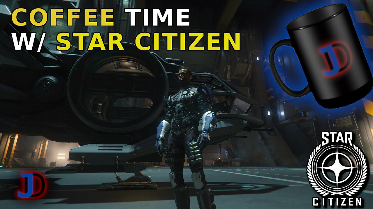 COFFEE TIME! Let's Chat! - STAR CITIZEN