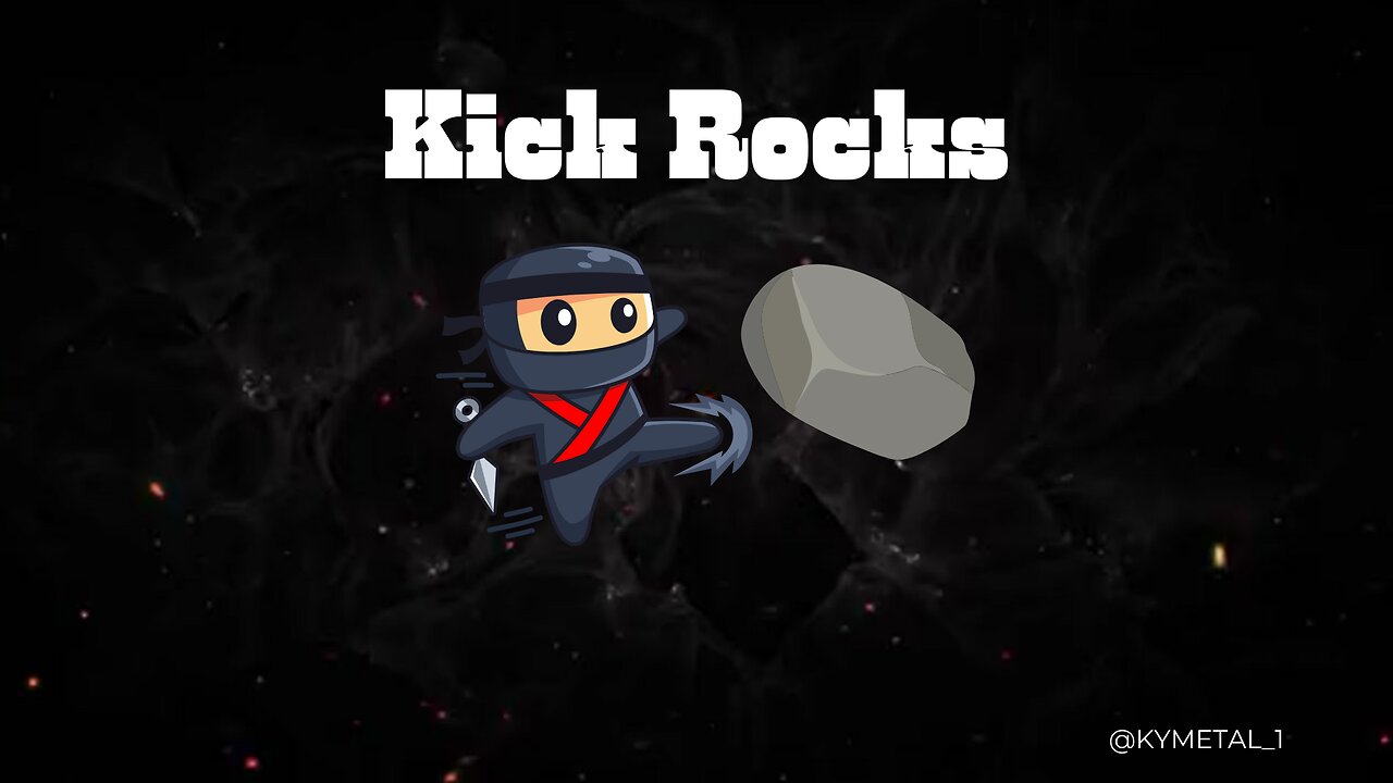 Kick Rocks 1