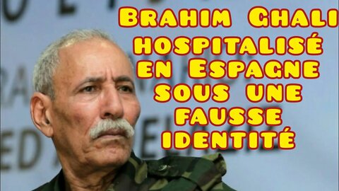 Brahim Ghali hospitalisé en Espagne sous une fausse identité