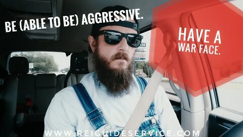 Be (able to be) aggressive. Be in (real) control.