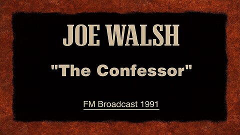 Joe Walsh - The Confessor (Los Angeles 1991) FM Broadcast