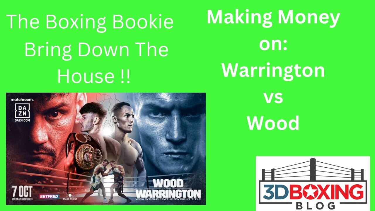 The Boxing Bookie!! Make Money on Leigh Wood vs Josh Warrington