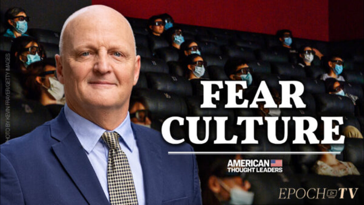 Thomas Harrington: How Did Our Society Become So Fearful? | American Thought Leaders