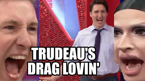 TRUDEAU CAVORTING with DRAQ QUEENS while CANADA LOSES LIBERTY