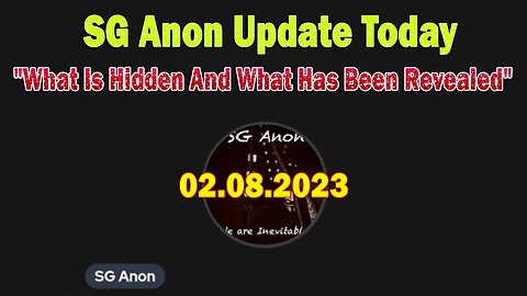 SG Anon Update Today: "What Is Hidden And What Has Been Revealed, February 8, 2024"