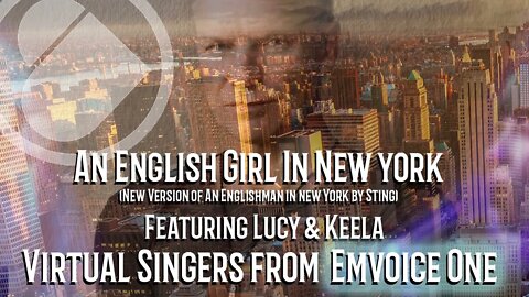 An English Girl In New York (Re make of An Englishman In New York by Sting) ft Keela and Lucy