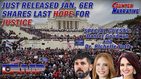 Just Released Jan. 6er Shares Last Hope For Justice | Counter Narrative Ep. 110