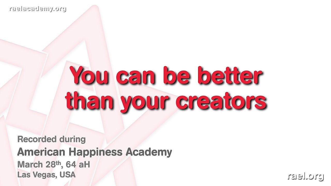 Maitreya Rael: You Can Be Better than Your Creators (64-03-28)