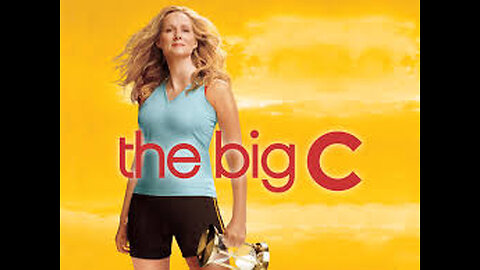 👀🤣 🎥: The Big C (2010-13)