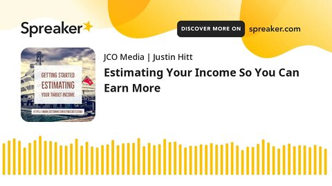 Estimating Your Income So You Can Earn More