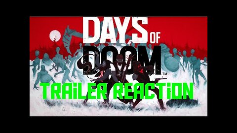 Days Of Doom Official Trailer Reaction