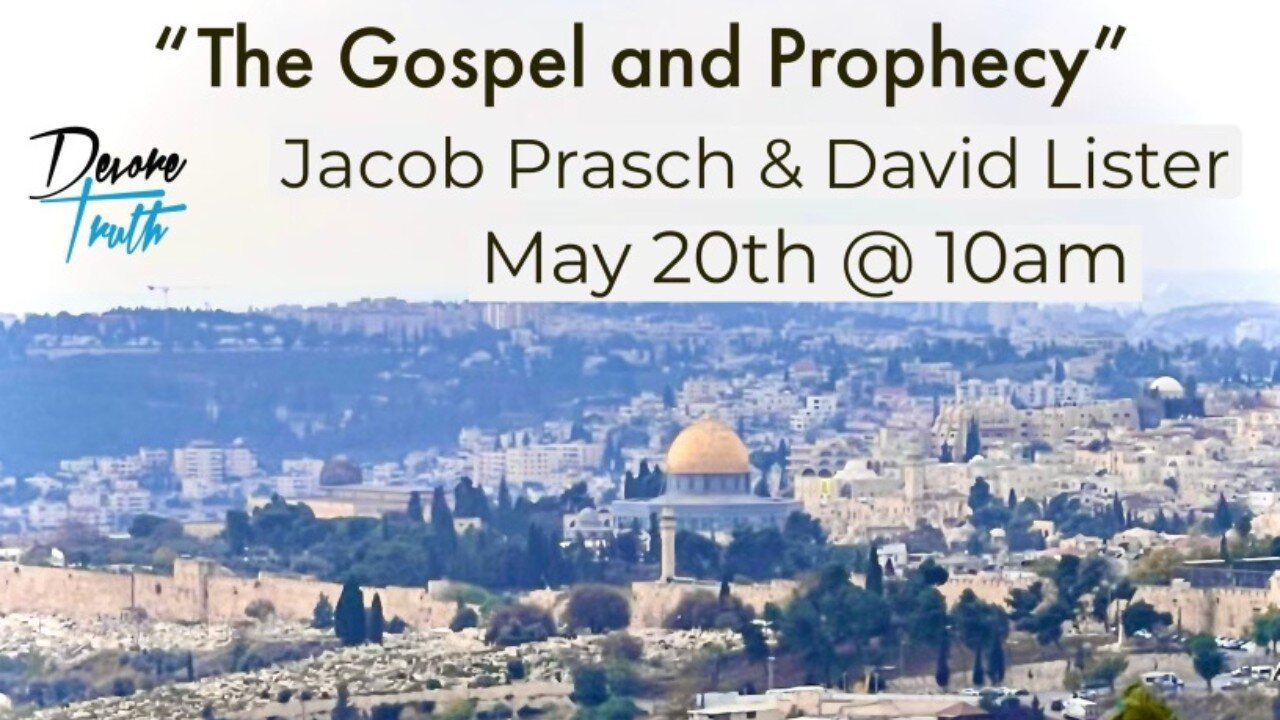 The Gospel and Prophecy trailer - Saturday May 20