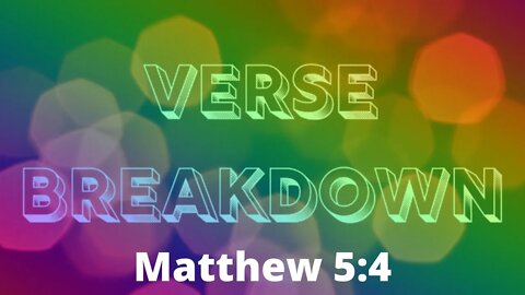 Matthew 5:4 - Verse Breakdown #155 | Ewaenruwa Nomaren