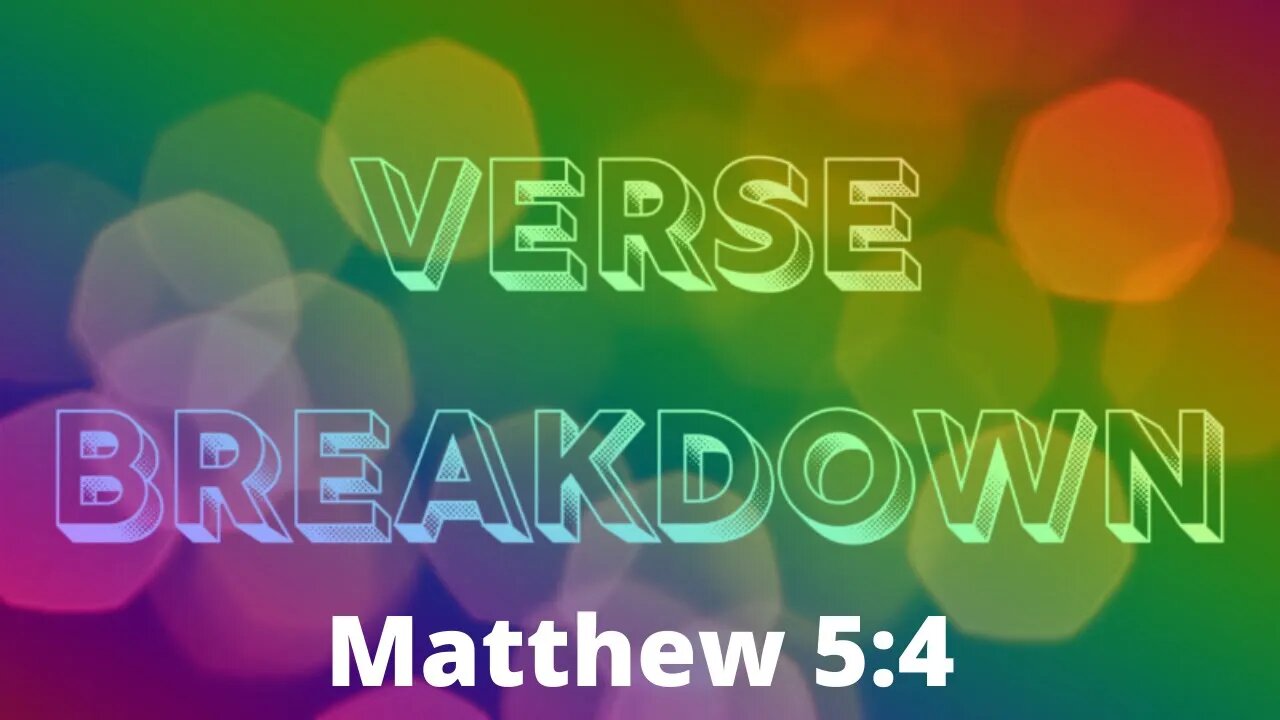 Matthew 5:4 - Verse Breakdown #155 | Ewaenruwa Nomaren