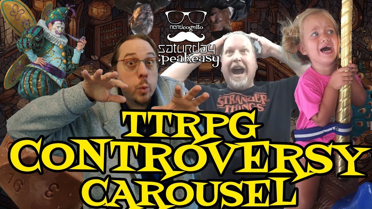 Saturday Speakeasy presented by Nerdcognito - TTRPG Controversy Carousel - 03.23.2024