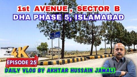 1st Avenue, Sector B, DHA Phase 5, Islamabad || Daily Vlog Akhtar Jamali || Episode 25