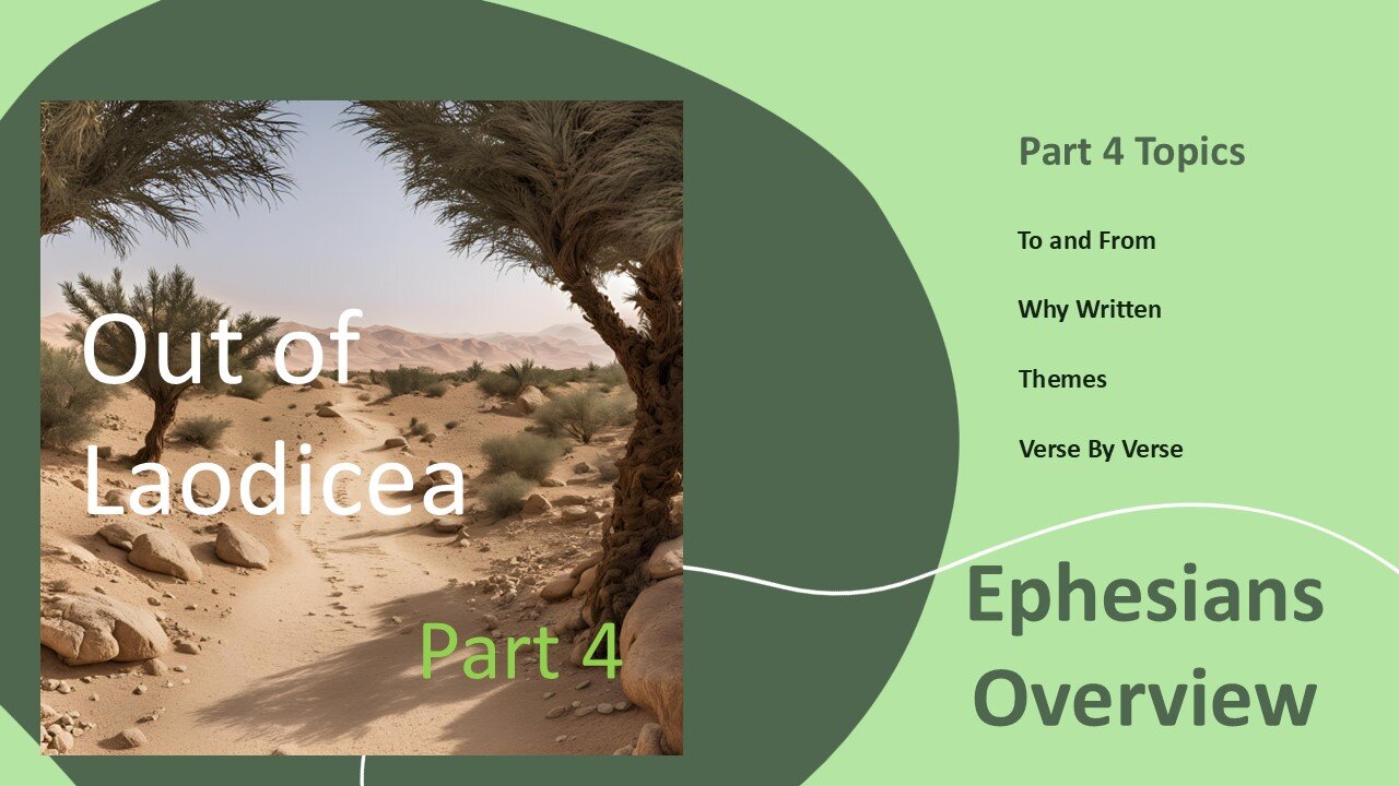 Out of Laodicea - Part 4 - Ephesians Overview