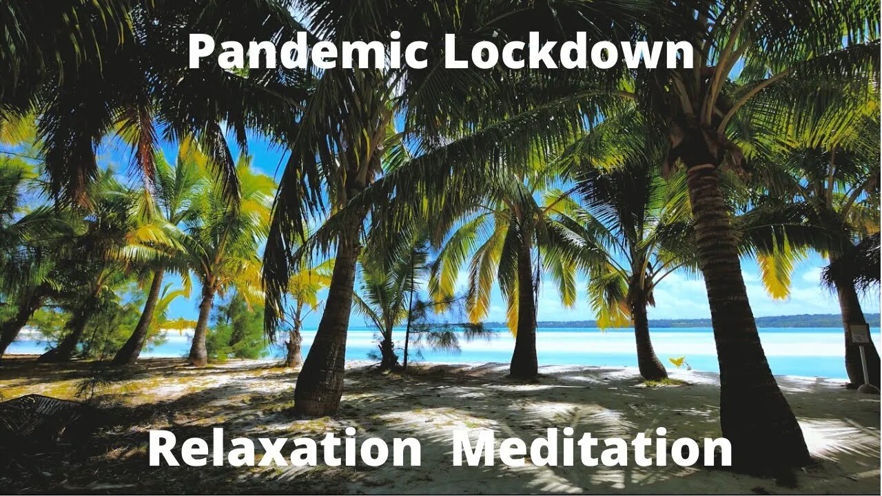 Pandemic Lockdown / Relaxation Meditation