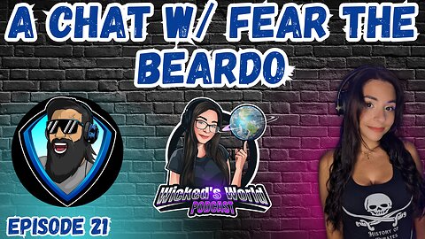 A chat w/ FearTheBeardo!! DCU, The Witcher & MORE!!🌎Wicked's World #21🌎