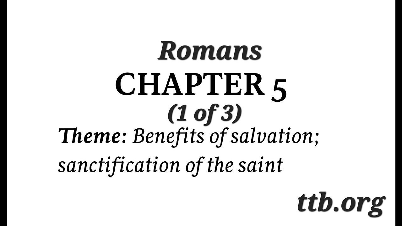 Romans Chapter 5 (Bible Study) (1 of 3)